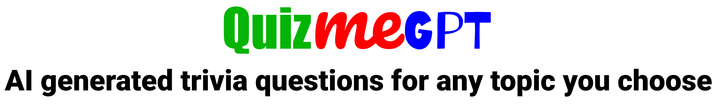 Quiz Me GPT: AI generated trivia questions for any topic you choose